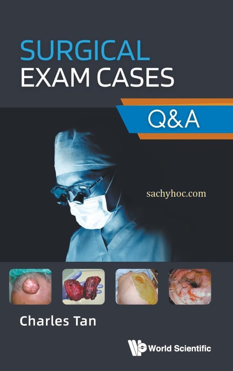 Các Tình Huống Lâm Sàng Thi Ngoại khoa: Hỏi & Đáp (2025) Các Tình Huống Lâm Sàng Thi Ngoại khoa: Hỏi & Đáp (2025)