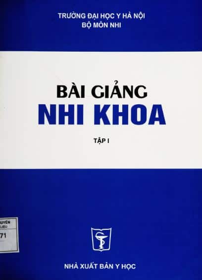 Bài giảng Nhi khoa – ĐH Y Hà Nội (tập 1) Bài giảng Nhi khoa – ĐH Y Hà Nội (tập 1)