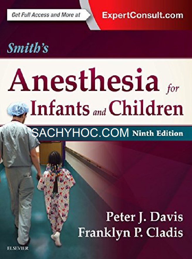 Gây mê cho trẻ sơ sinh và trẻ em của Smith, Phiên bản thứ 9 Gây mê cho trẻ sơ sinh và trẻ em của Smith, Phiên bản thứ 9