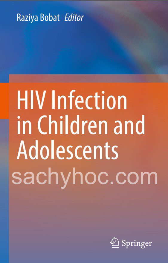 Nhiễm HIV ở trẻ em và vị thành niên – Sinh bệnh học, dịch tễ học, biểu hiện lâm sàng, điều trị và phòng ngừa, 2020 Nhiễm HIV ở trẻ em và vị thành niên – Sinh bệnh học, dịch tễ học, biểu hiện lâm sàng, điều trị và phòng ngừa, 2020